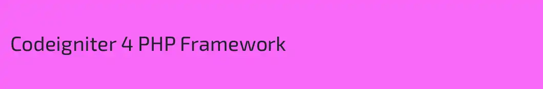 Codeigniter 4 PHP Framework 